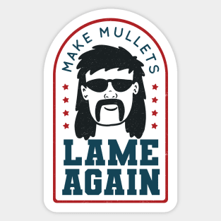 Make Mullets Lame Again Sticker